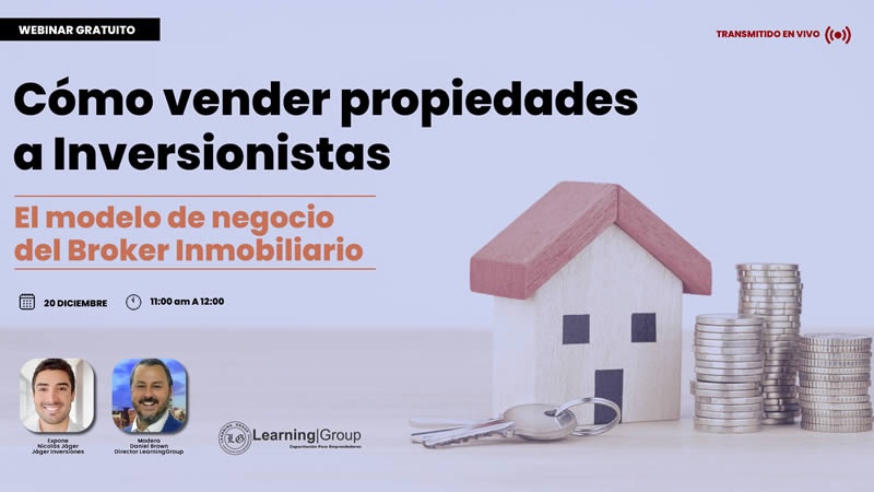 Webinar El Broker Inmobiliario o Cómo vender propiedades a inversionistas 