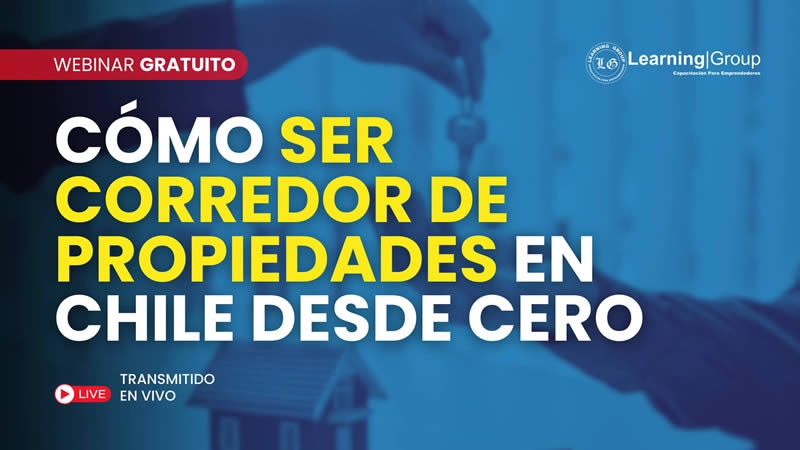 Webinar Cómo ser Corredor de Propiedades en Chile desde cero