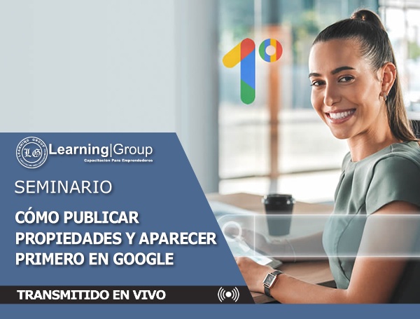 Seminario Cómo Publicar Propiedades Y Aparecer Primero En Google Transmitido En Vivo Todo Chile